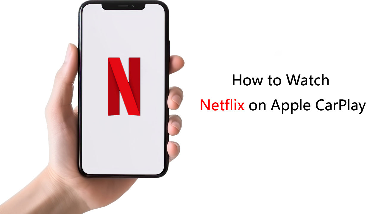 How To Play Netflix On Apple Carplay How to Watch Netflix on Apple CarPlay – AutoKit CarPlay Store