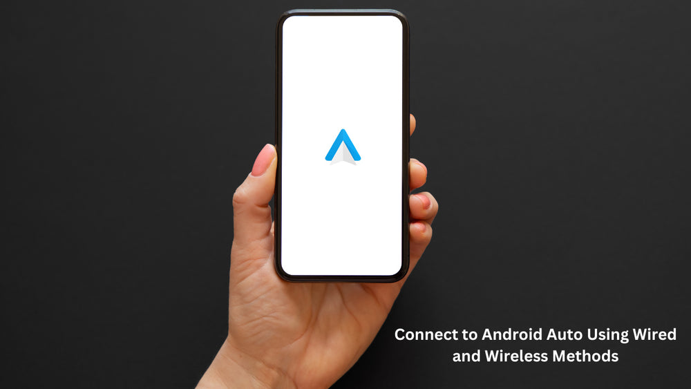 How to Connect to Android Auto Using Wired and Wireless Methods 